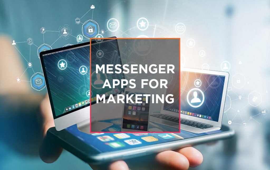 Adding a personal touch with messenger apps for marketing 2